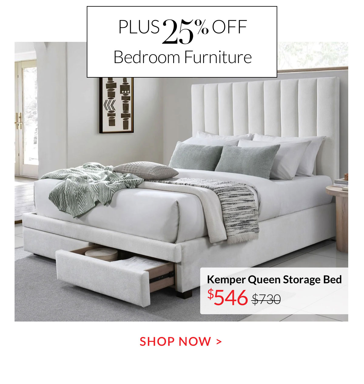 Plus 25% off Bedroom Furniture