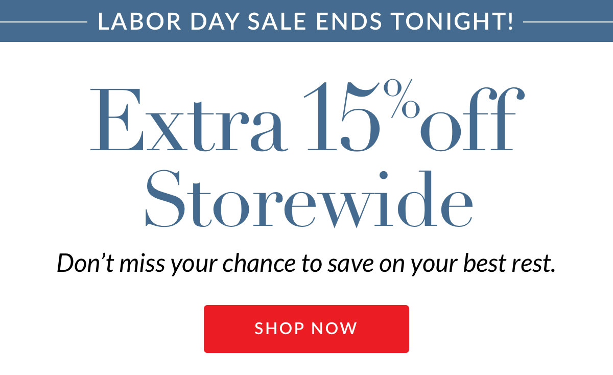 Labor Day Sale End Tonight! Extra 15% off Storewide. 