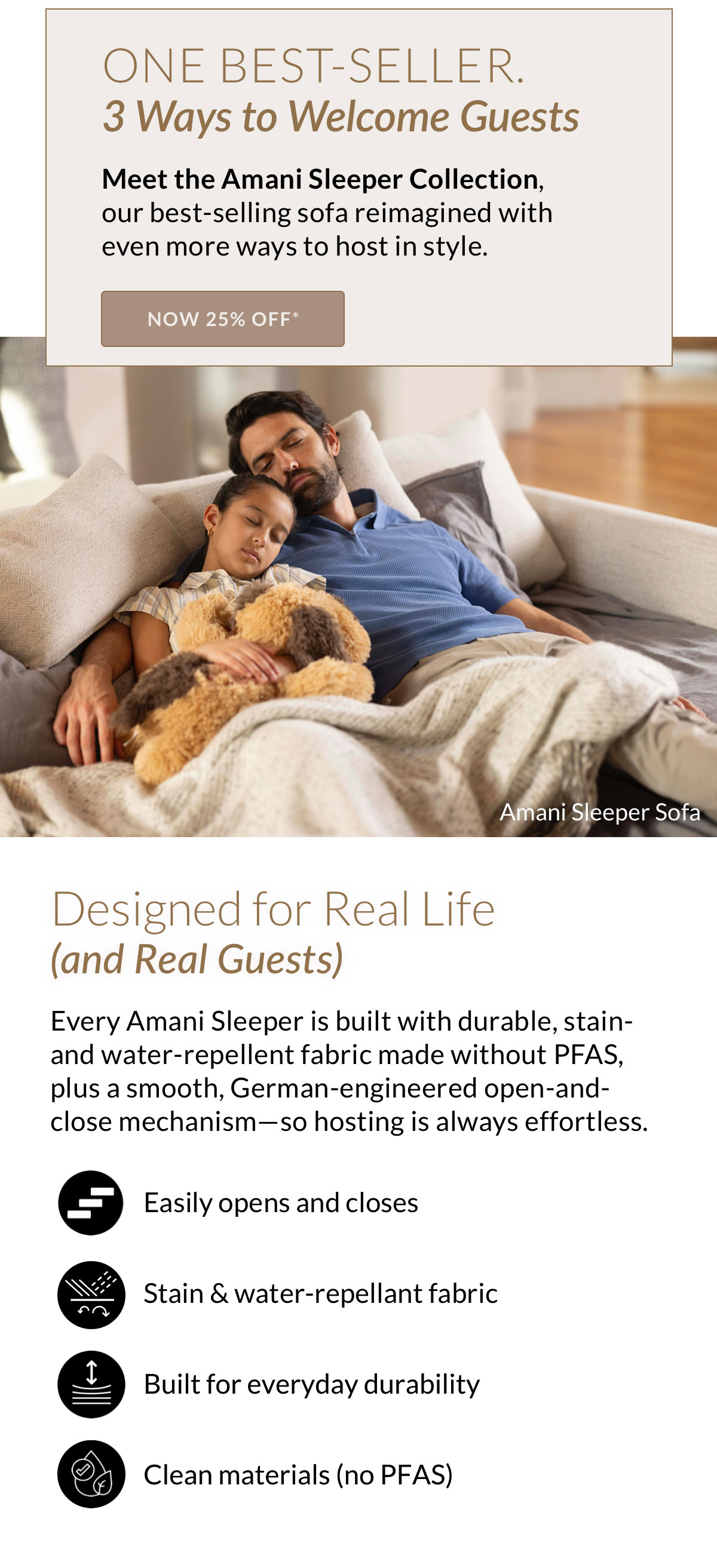 One Best-Seller. 3 Ways to Welcome Guests. Meet the Amani Sleeper Collection