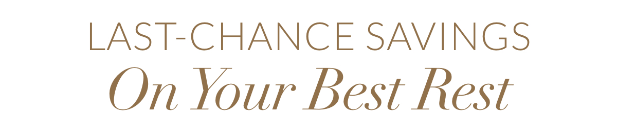 Last-chance Savings On Your Best Rest