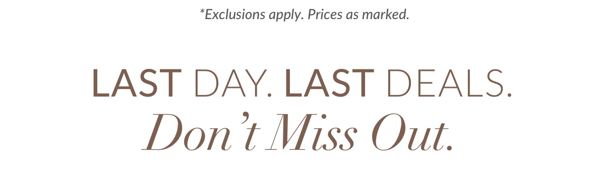 Last Days. Last Deals. Don’t Miss Out.