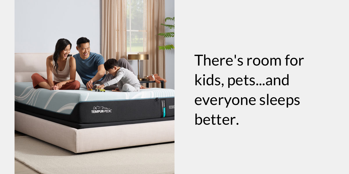 There's room for kids, pets...and everyone sleeps better.