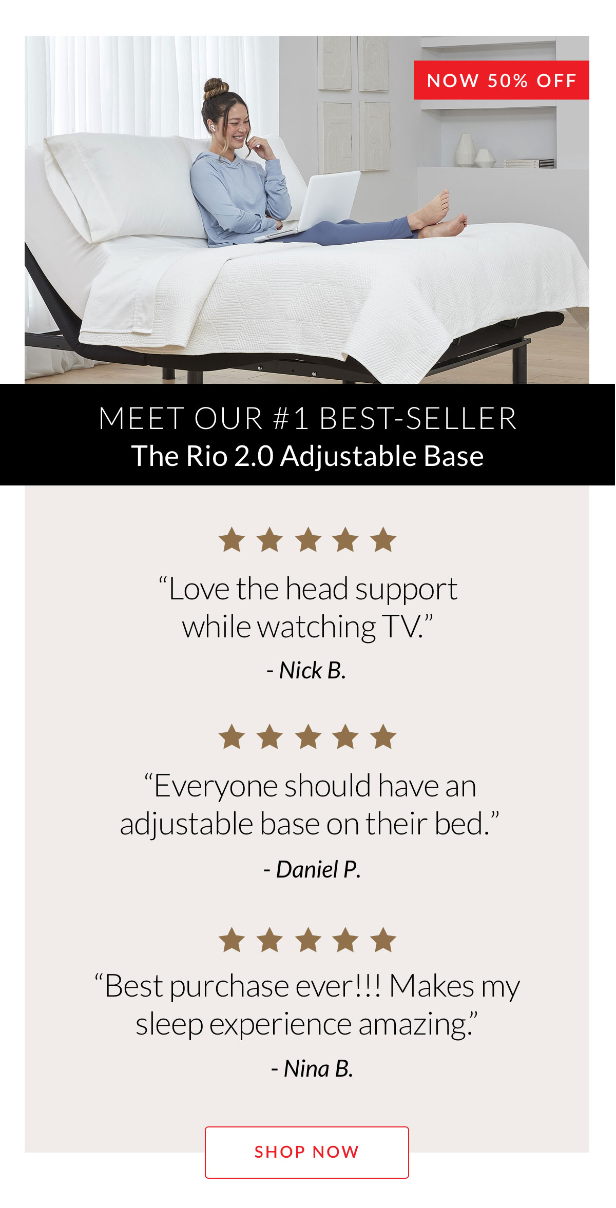 Meet our #1 Best-Seller. The Rio 2.0 Adjustable Base - No 50% off