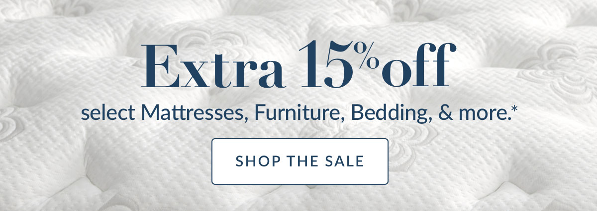 Extra 15% off select Mattresses, Furniture, Bedding