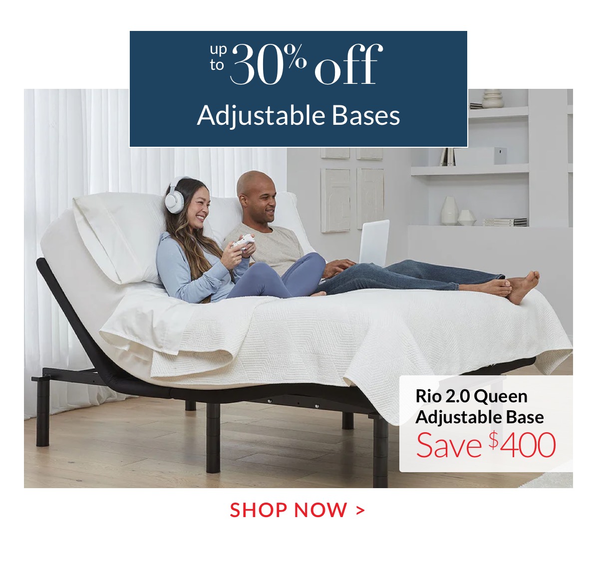 Up to 30% off Adjustable Bases