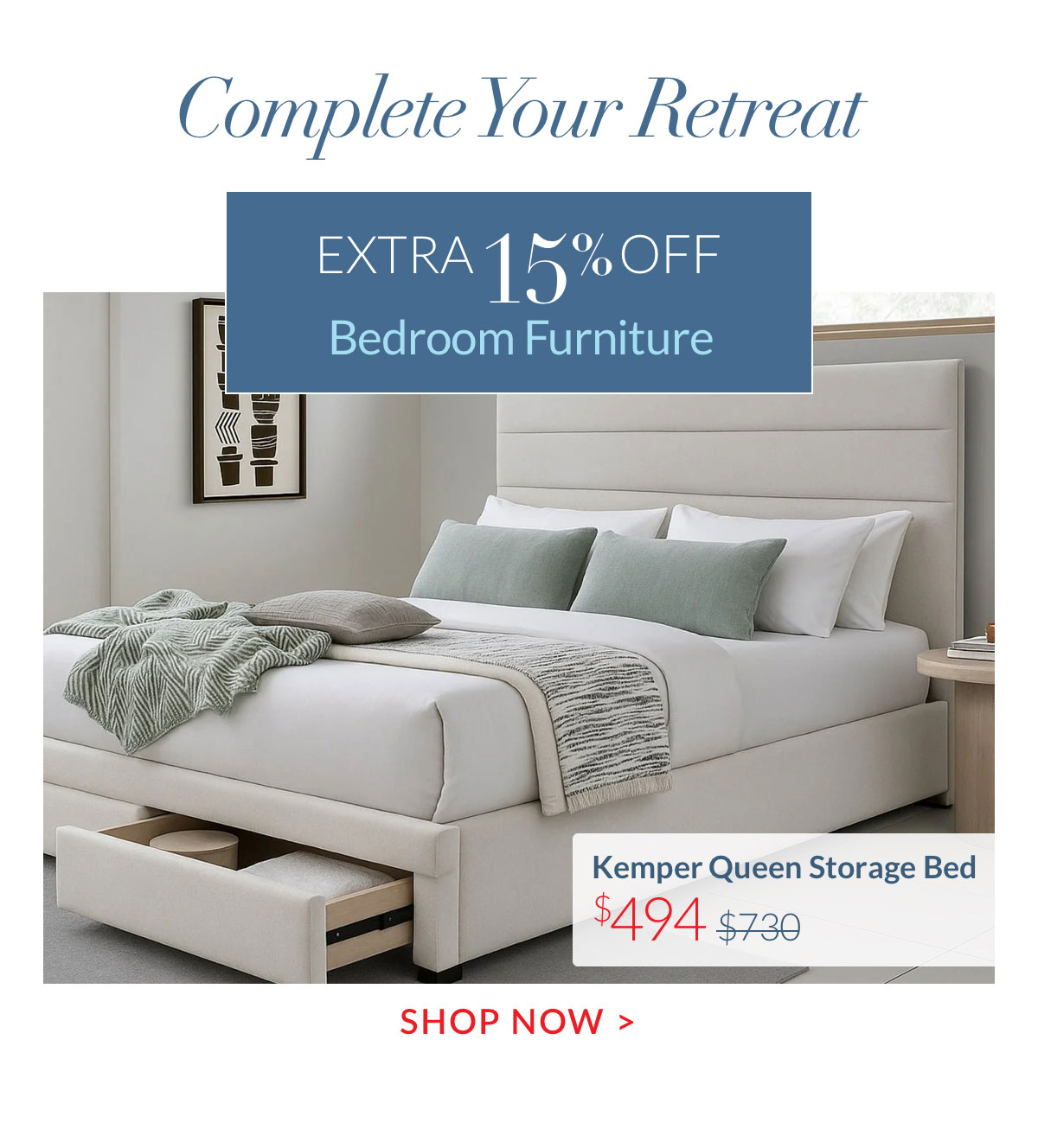 Extra 15% off Bedroom Furniture - Shop Now Extra 15% off Bedroom Furniture - Shop Now