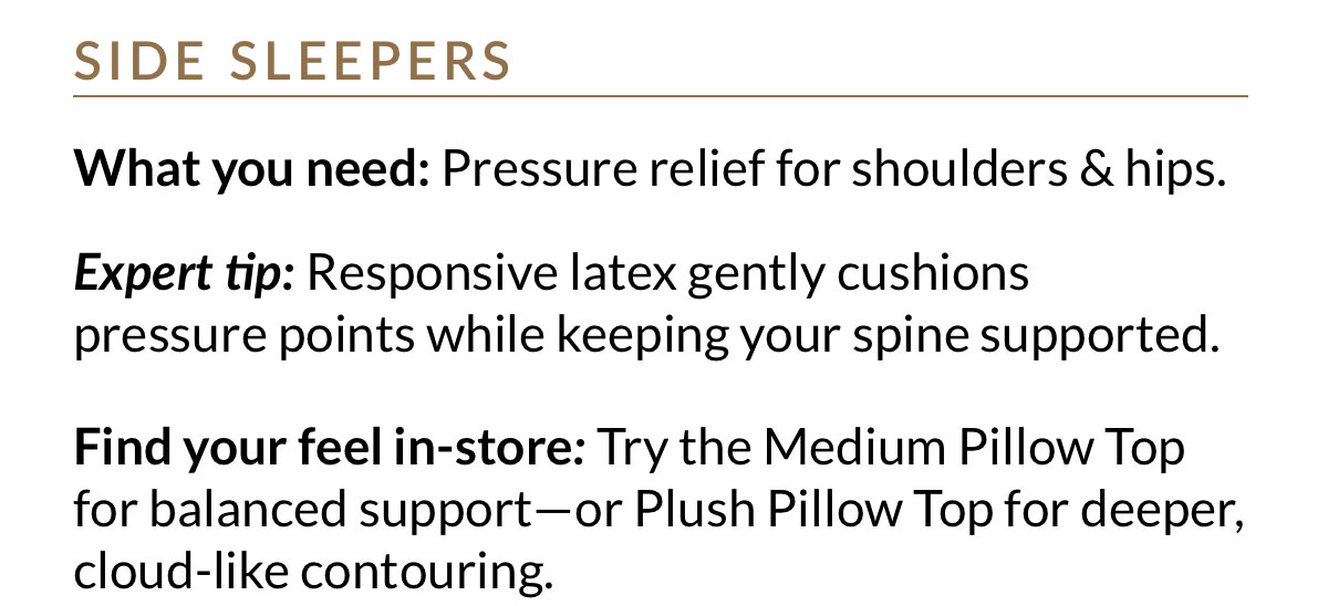 Side Sleeper: Pressure relief for shoulders & hips.