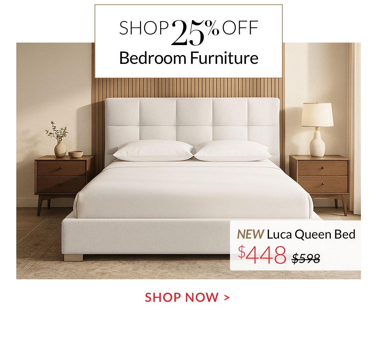 Shop 25% off Bedroom Furniture