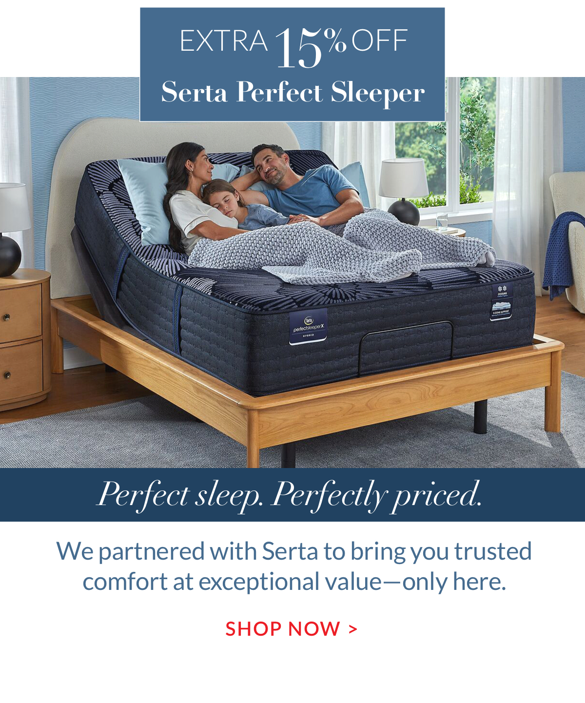 Extra 15% off Serta Perfect Sleeper Collection - Shop Now Extra 15% off Serta Perfect Sleeper Collection - Shop Now