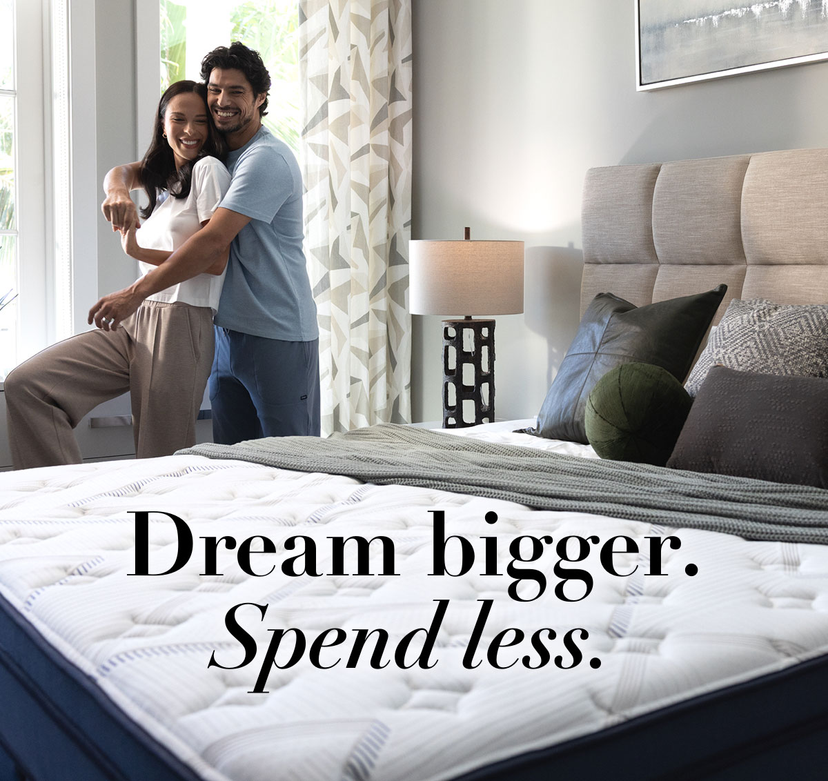 Dream bigger. Spend less.