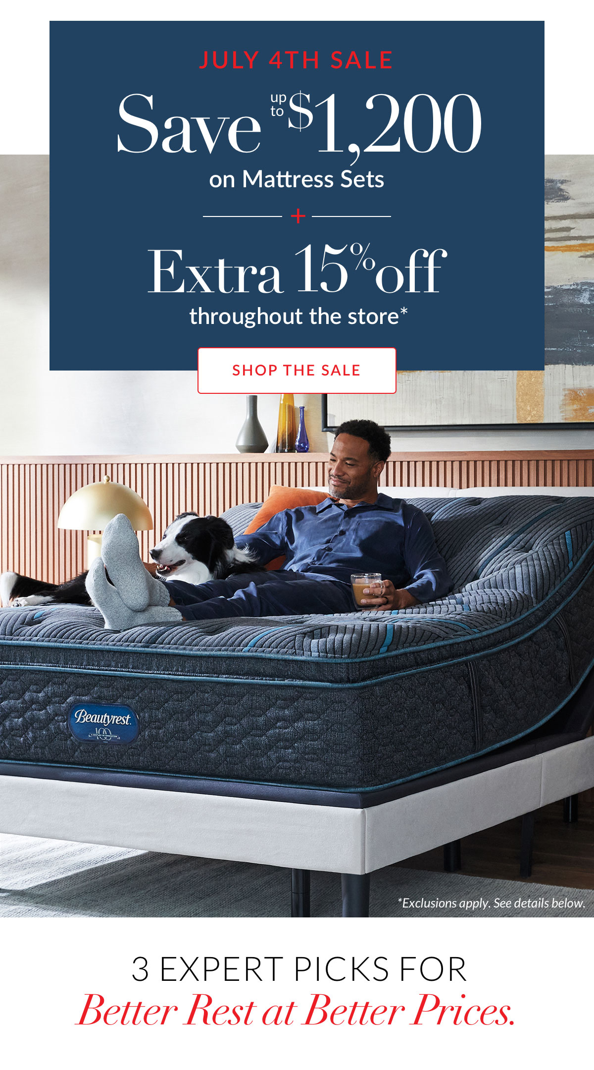 July 4th Sale - Save up to $1,200 on Mattress Sets + Extra 15% off throughout the store* 