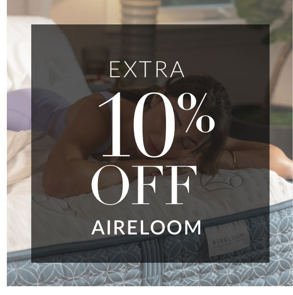 Extra 10% off Aireloom plus Free Foundation and Pillows - Shop Now