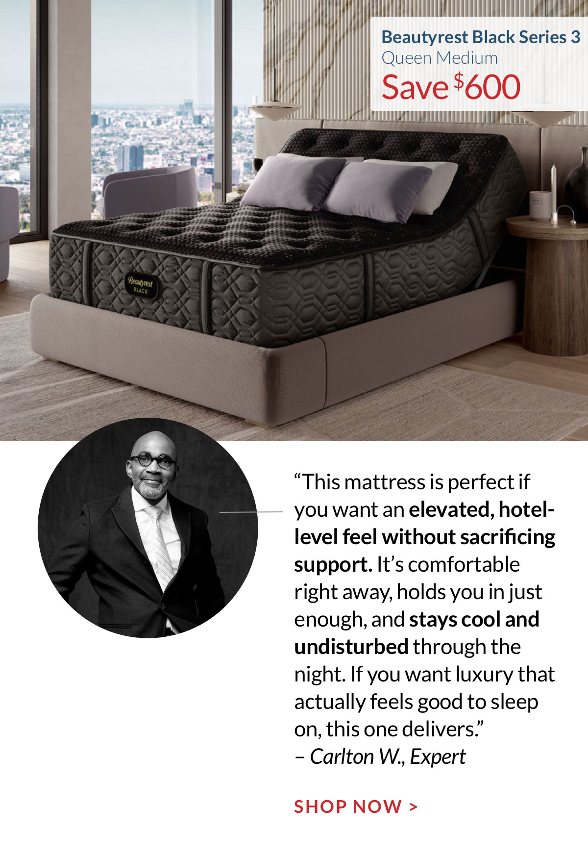 Save $600 on the Beautyrest Black Series 3 Queen Medium. “This mattress is perfect if you want an elevated, hotel-level feel without sacrificing support. It’s comfortable right away, holds you in just enough, and stays cool and undisturbed through the night. If you want luxury that actually feels good to sleep on, this one delivers.” – Carlton W., Expert