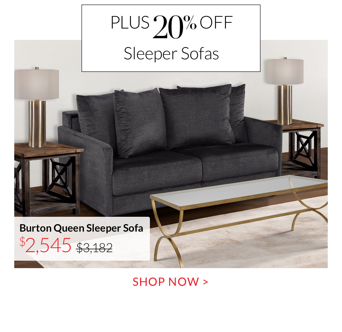 Plus 20% off Sleeper Sofas - Shop Now
