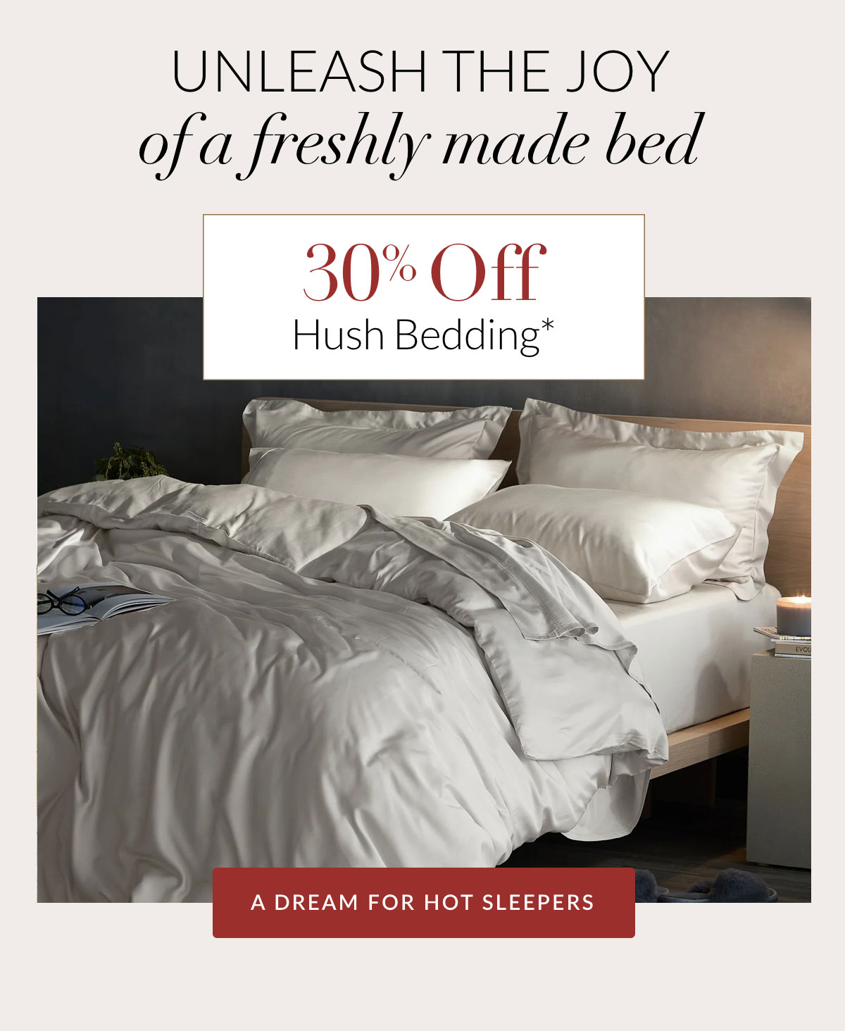 30% Off Hush Bedding*