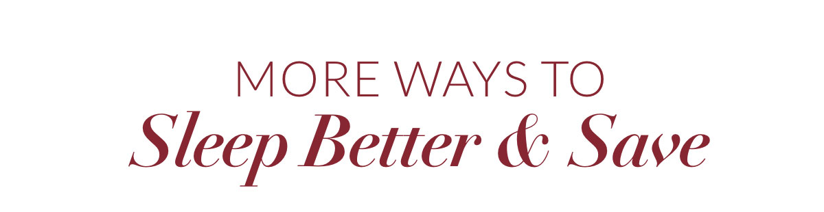 More Ways to Sleep Better & Save