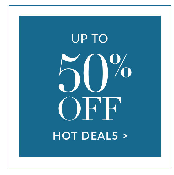 Up to 50% off Hot Deals