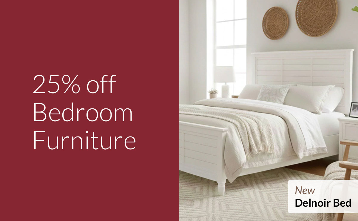25% OFF BEDROOM FURNITURE
