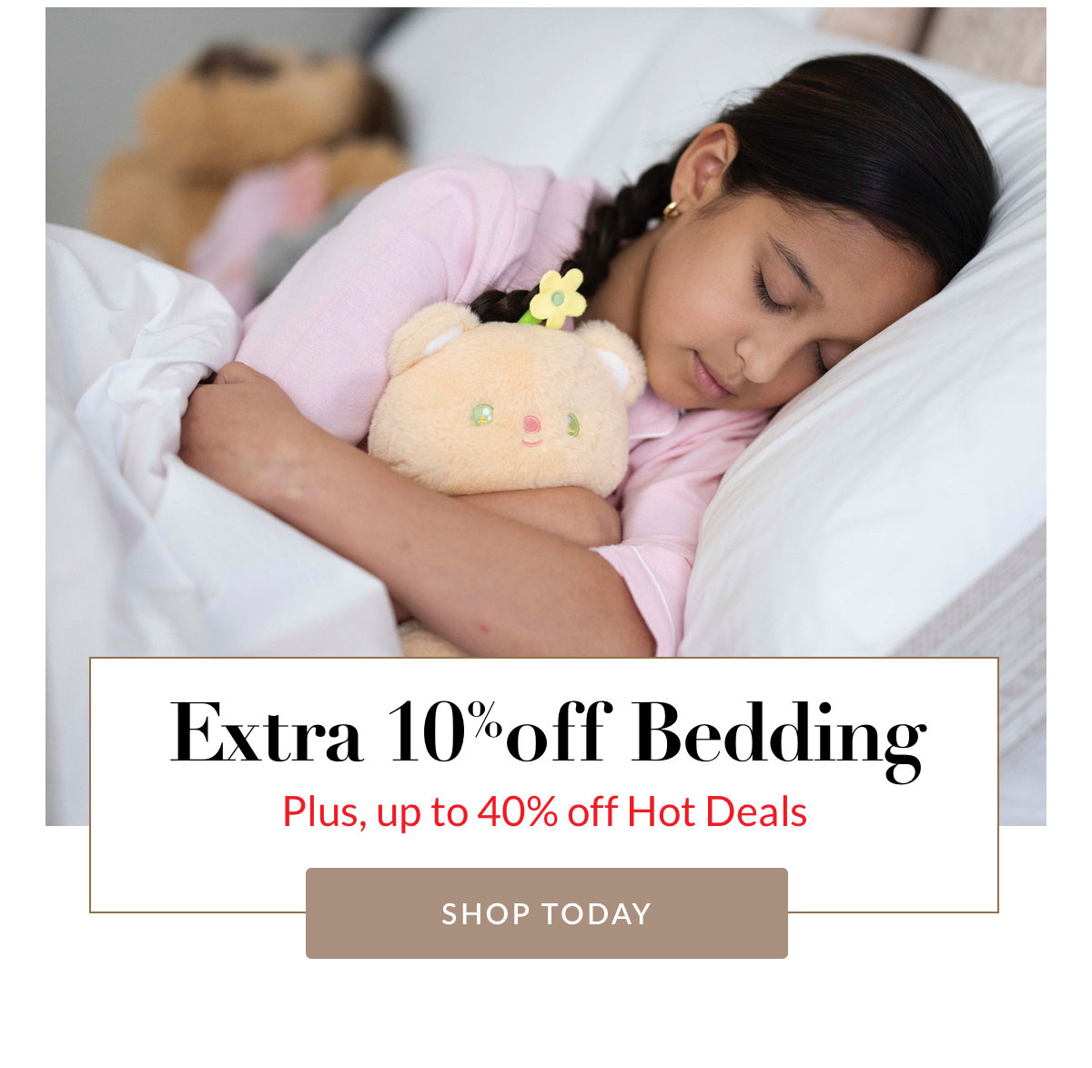 Extra 10% off Bedding Plus up to 40% off Hot Deals