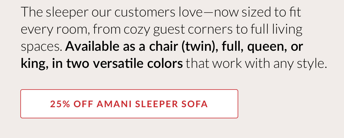 The sleeper our customers love—now sized to fit every room, from cozy guest corners to full living spaces. Available as a chair (twin), full, queen, or king, in two versatile colors that work with any style.