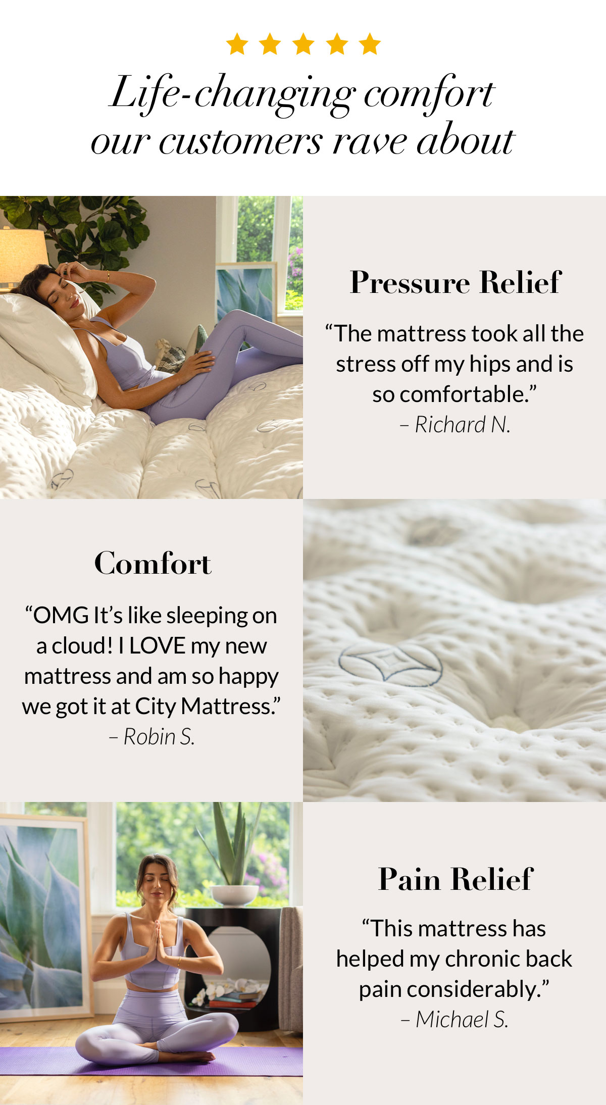 Life-changing comfort our customers rave about Life-changing comfort our customers rave about