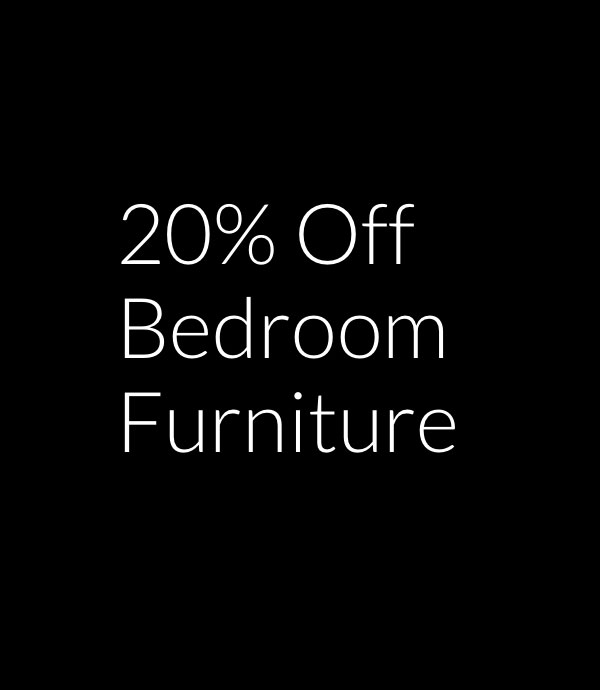 20% off Bedroom Furniture
