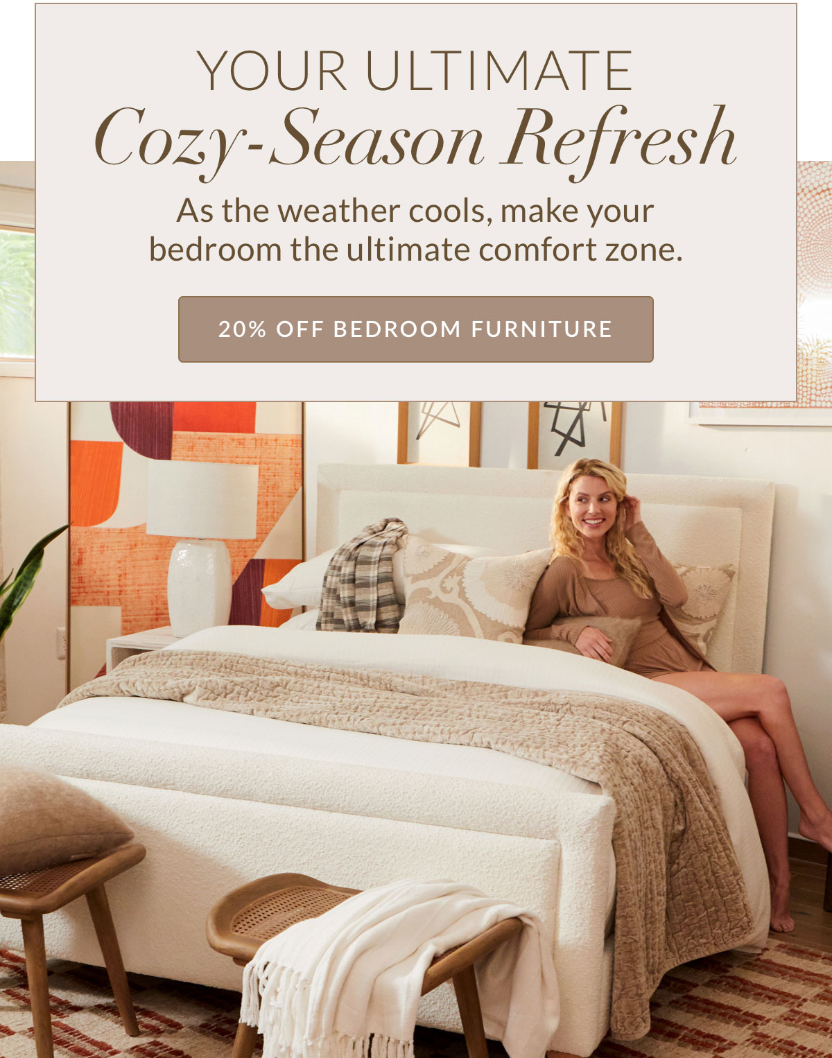 Your ultimate cozy-season refresh Your ultimate cozy-season refresh