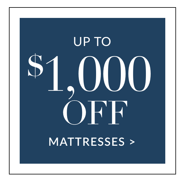 Up to $1,000 off Mattresses