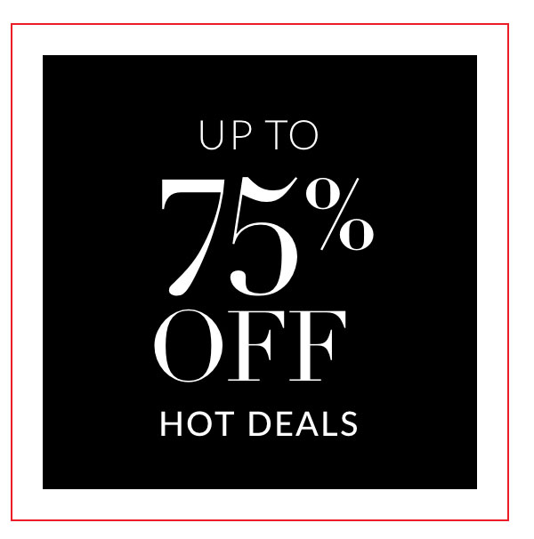 Up to 75% off Hot Deals