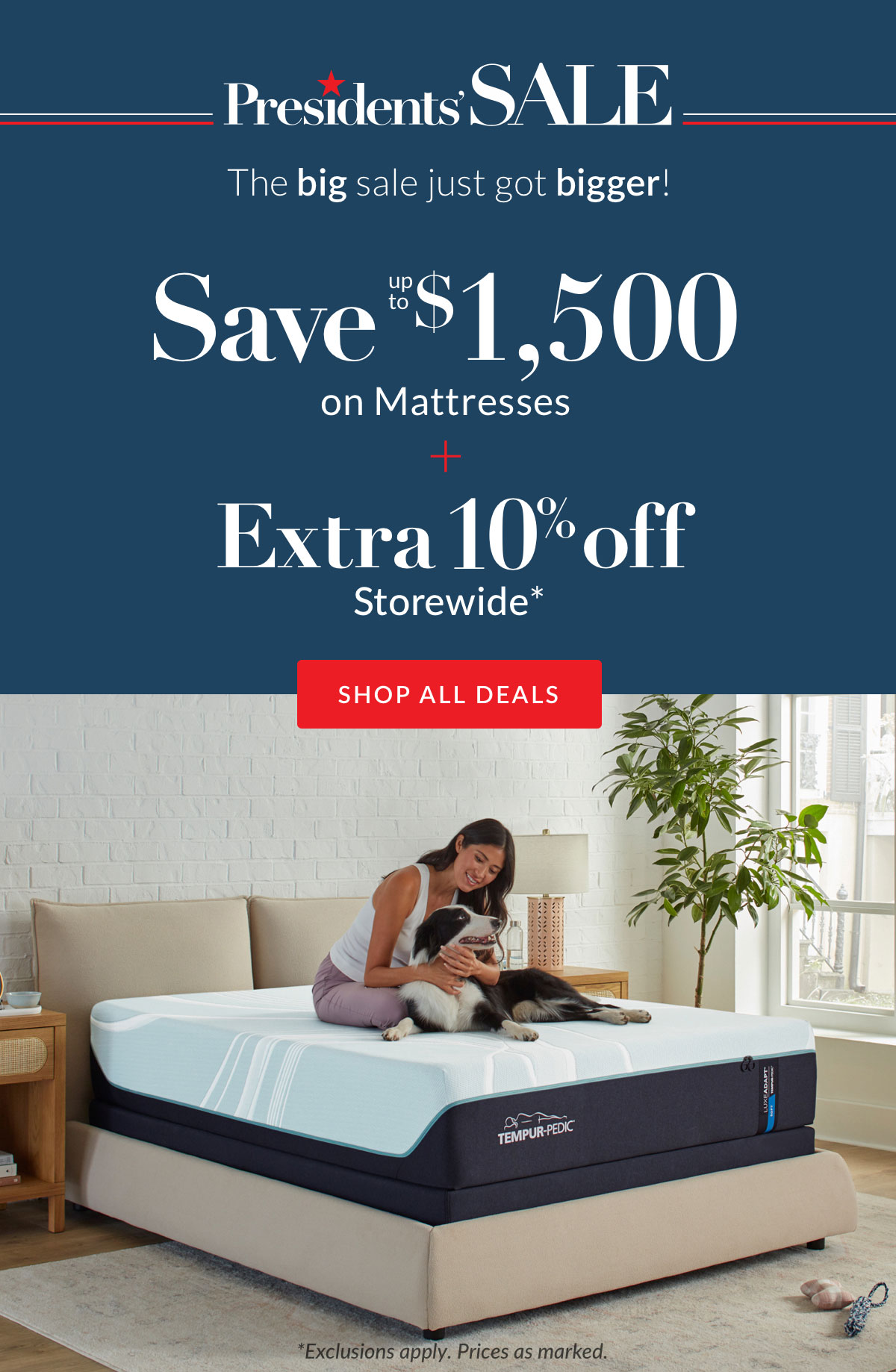 Up to $1,500 Off Mattresses plus Extra 10% off Storewide*