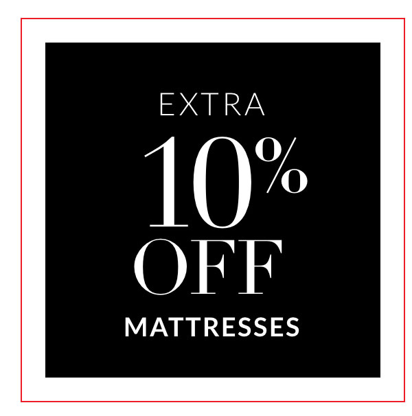 Extra 10% off Mattresses