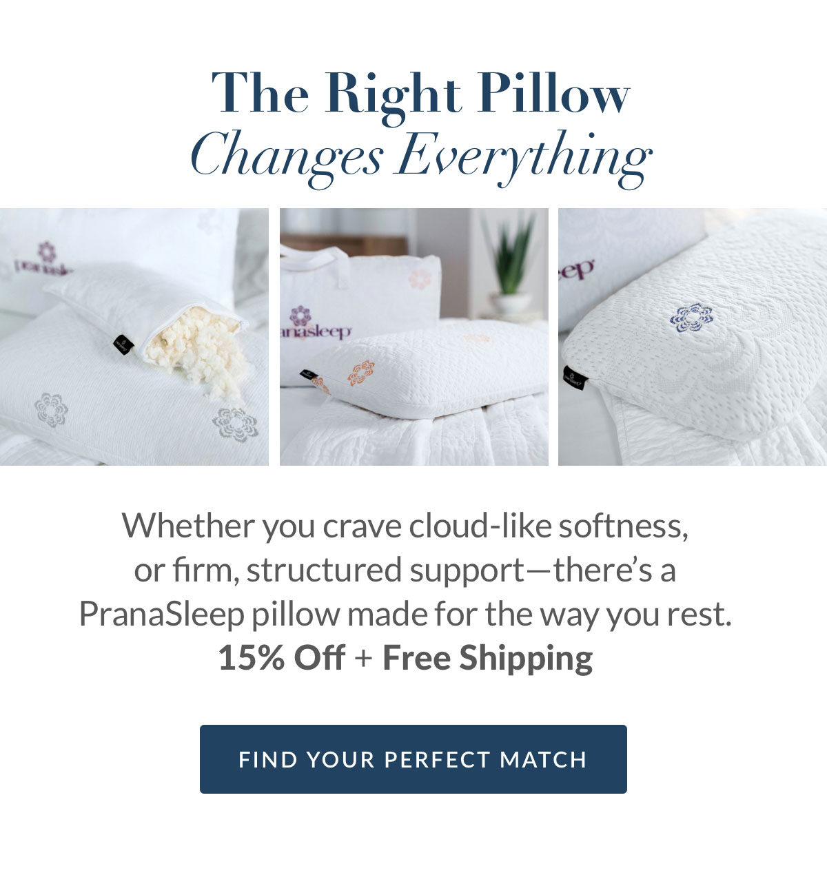 The Right Pillow Changes Everything. 15% Off + Free Shipping. Find Your Perfect Match