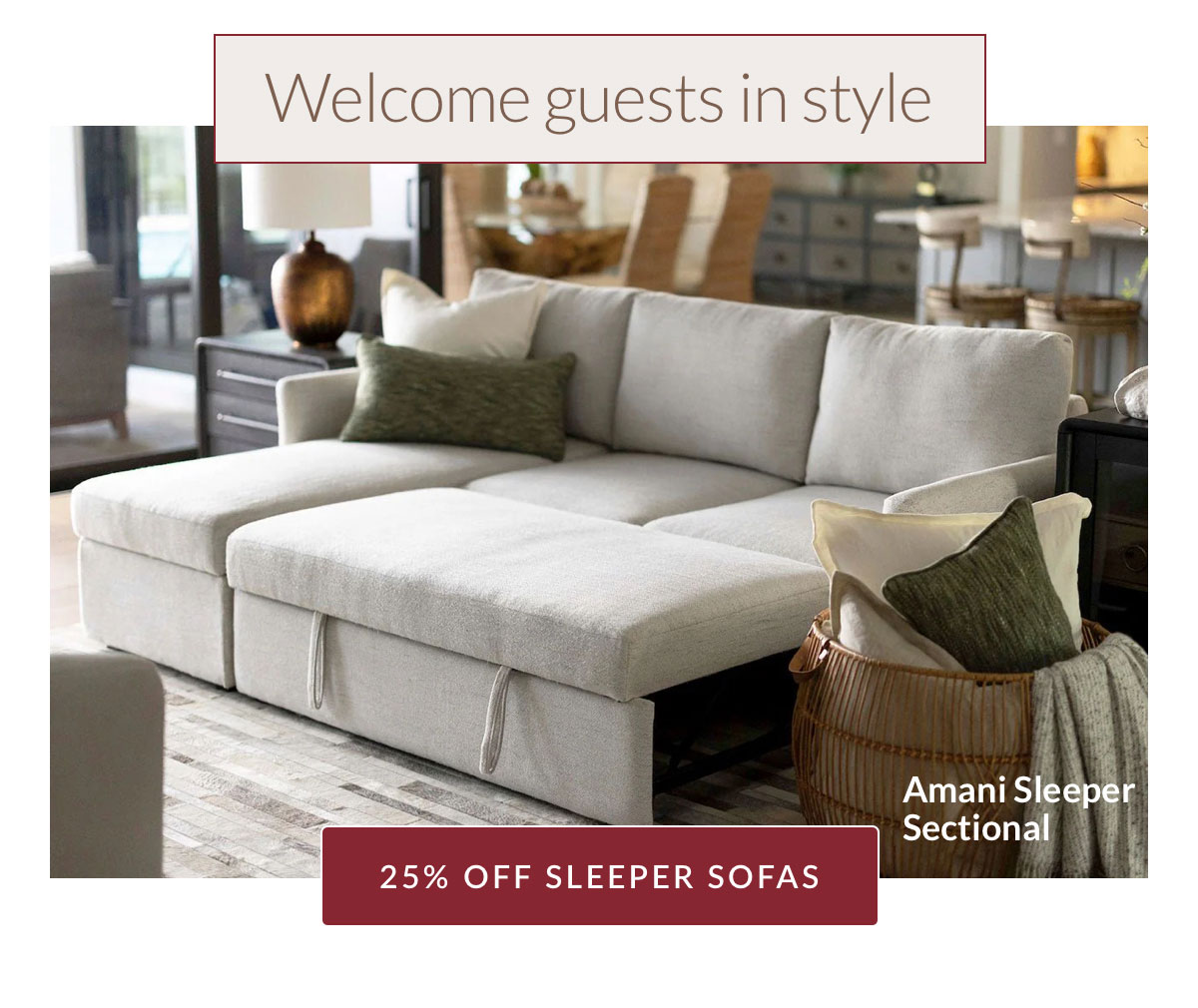 Welcome guests in style - 25% OFF SLEEPER SOFAS