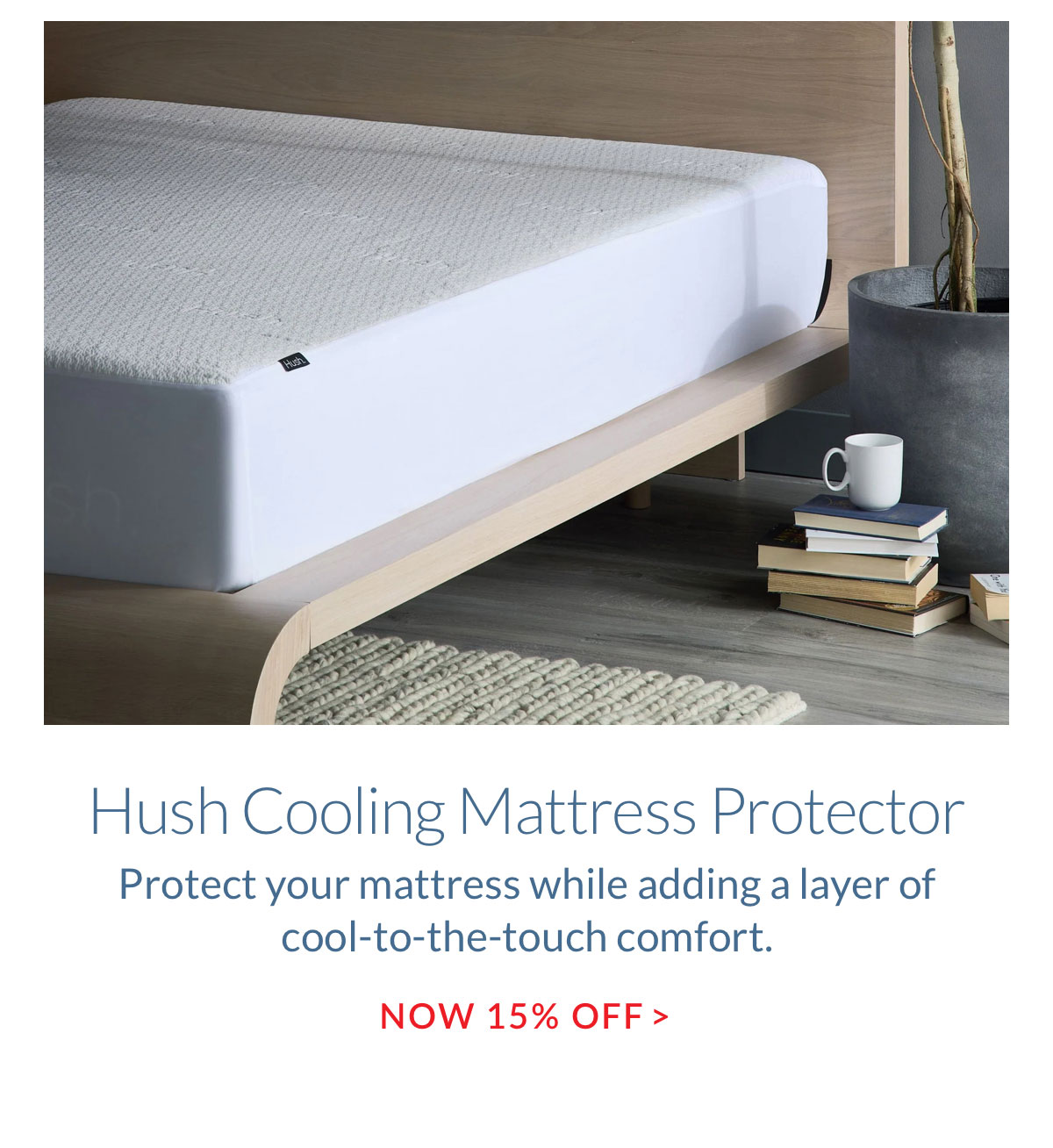 Hush Cooling Mattress Protector - Now 15% off Hush Cooling Mattress Protector - Now 15% off