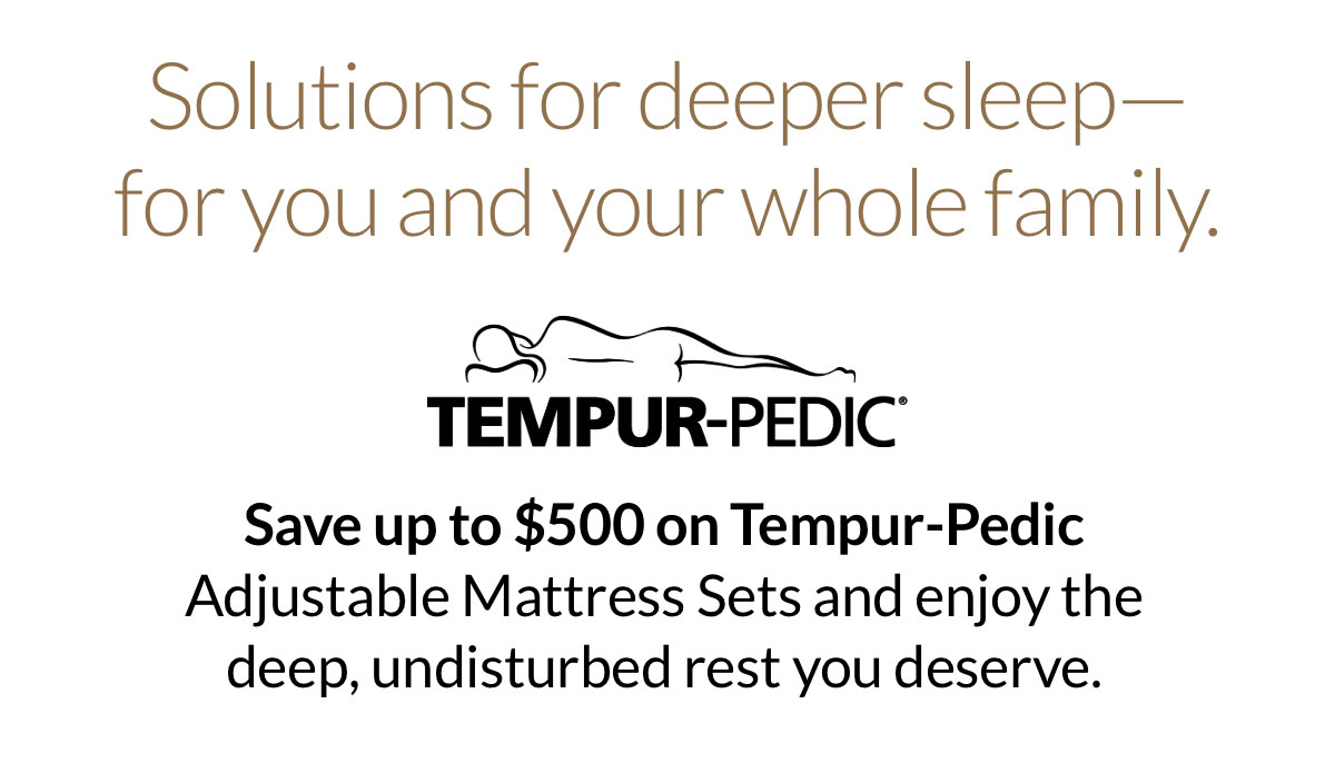 Solutions for deeper sleep— for you and your whole family.