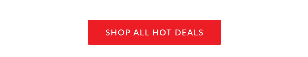 Shop All Hot Deals