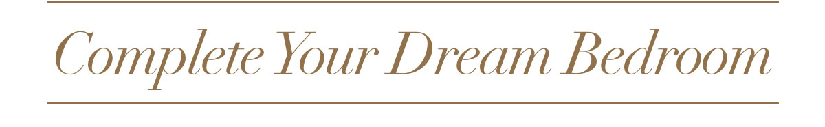Complete your dream beddroom