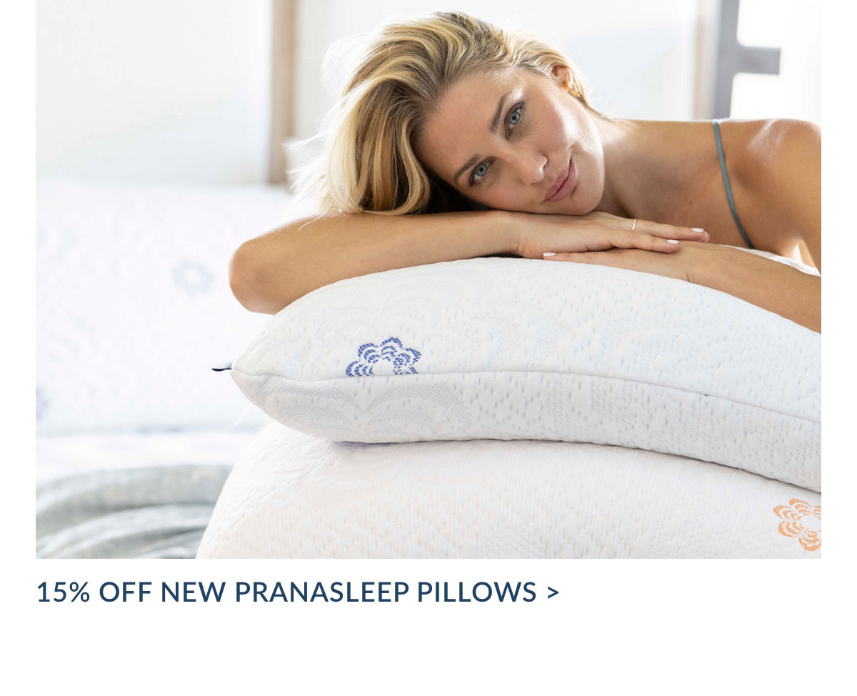 EXTRA 15% off NEW PRANASLEEP PILLOWS EXTRA 15% off NEW PRANASLEEP PILLOWS