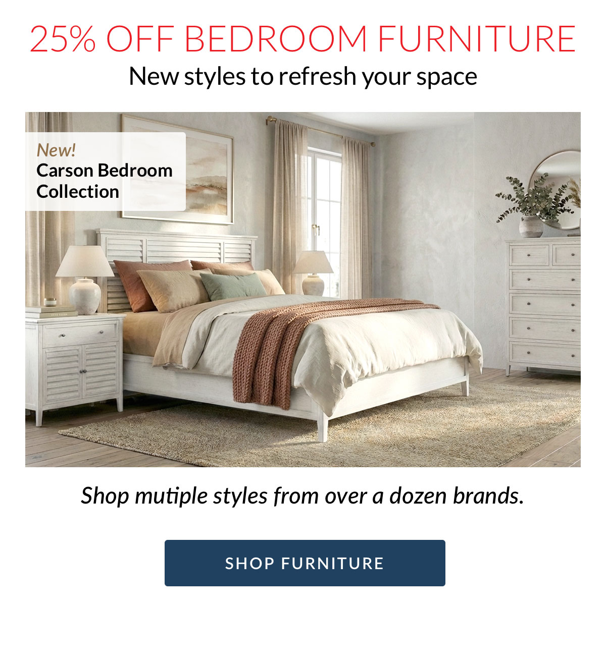 25% OFF BEDROOM FURNITURE