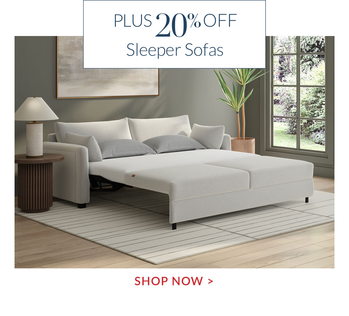 Plus 20% off Sleeper Sofas