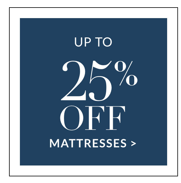 Up to 25% off Mattresses