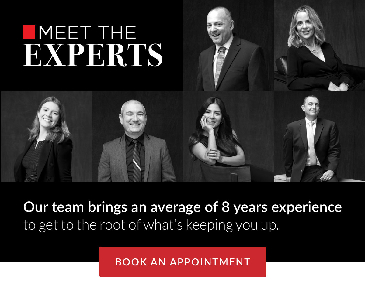 Meet the Experts. Our team brings an average of 8 years experience to get to the root of what’s keeping you up. Book an Appointment