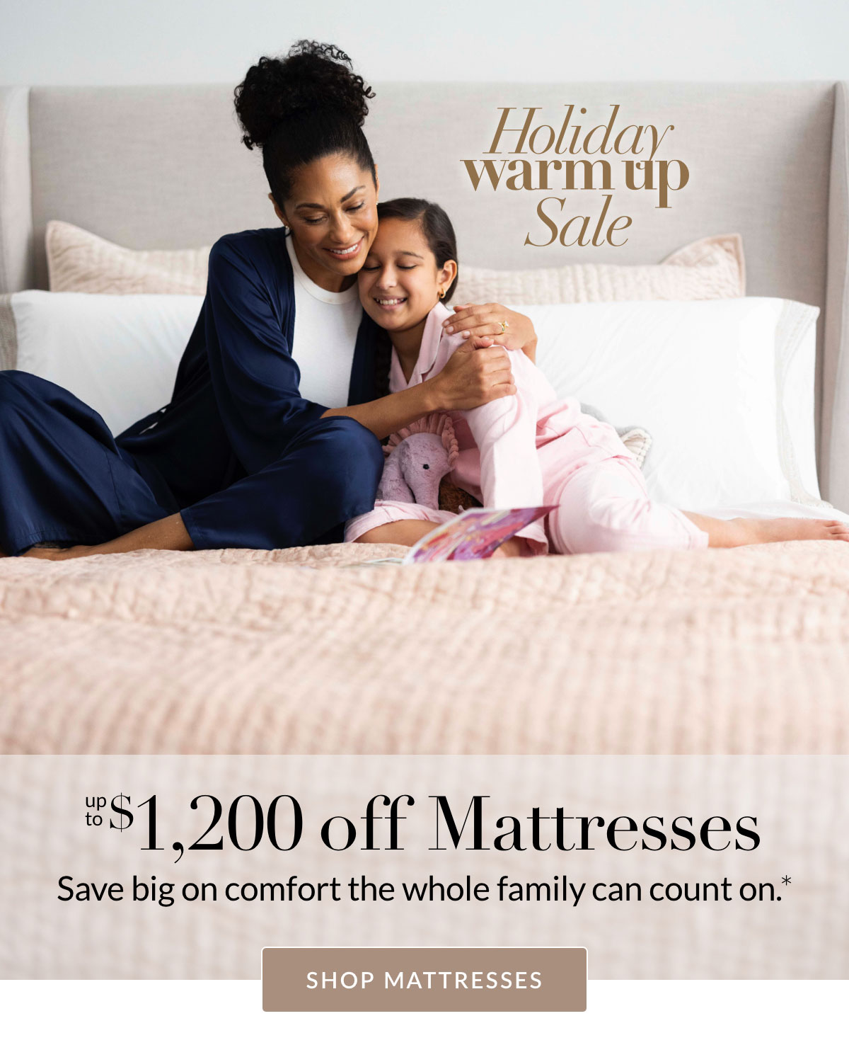 Holiday Warm Up Sale - Up to $1,200 off Mattresses - Shop Now Holiday Warm Up Sale - Up to $1,200 off Mattresses - Shop Now