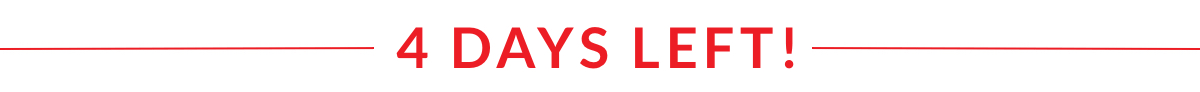 4 Days Left!