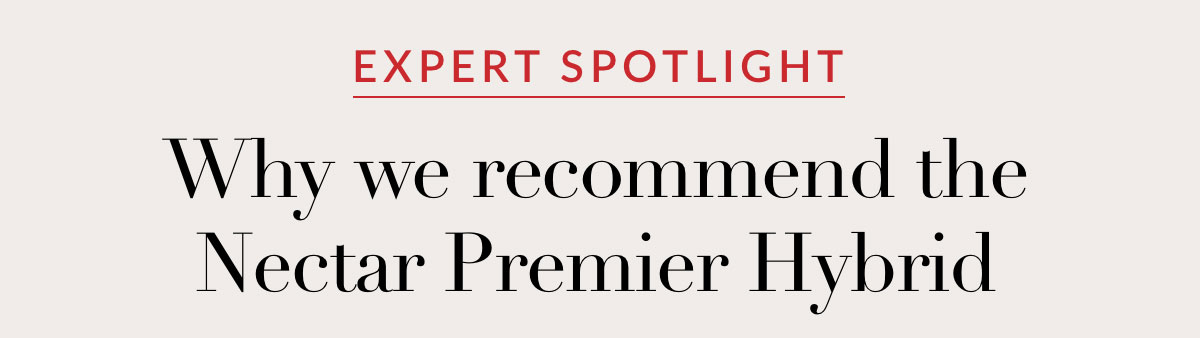 EXPERT SPOTLIGHT - Why we recommend the Nectar Premier Hybrid