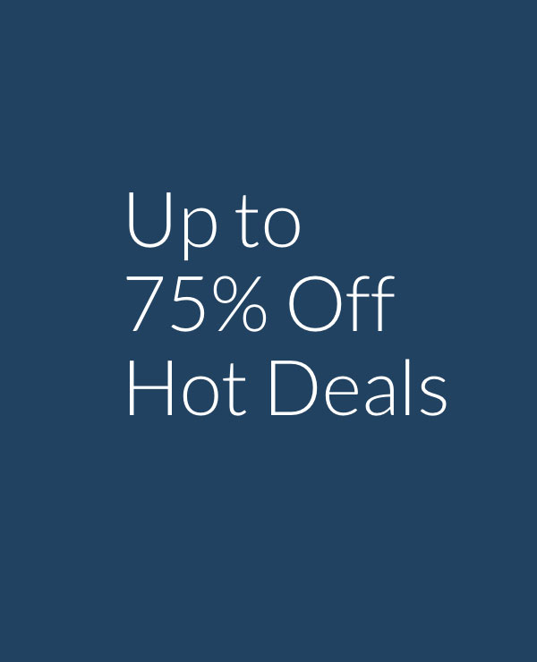Up to 75% off Hot Deals Up to 75% off Hot Deals