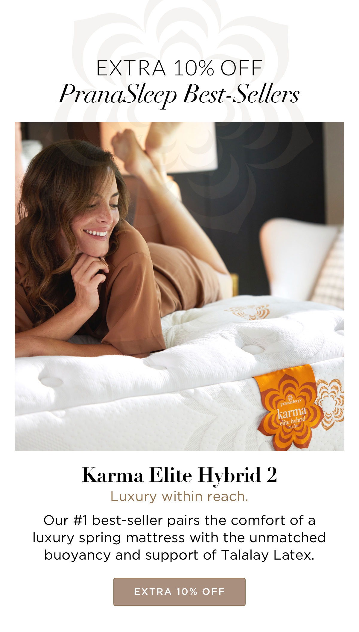 Extra 10% off PranaSleep Karma Elite Hybrid Mattresses