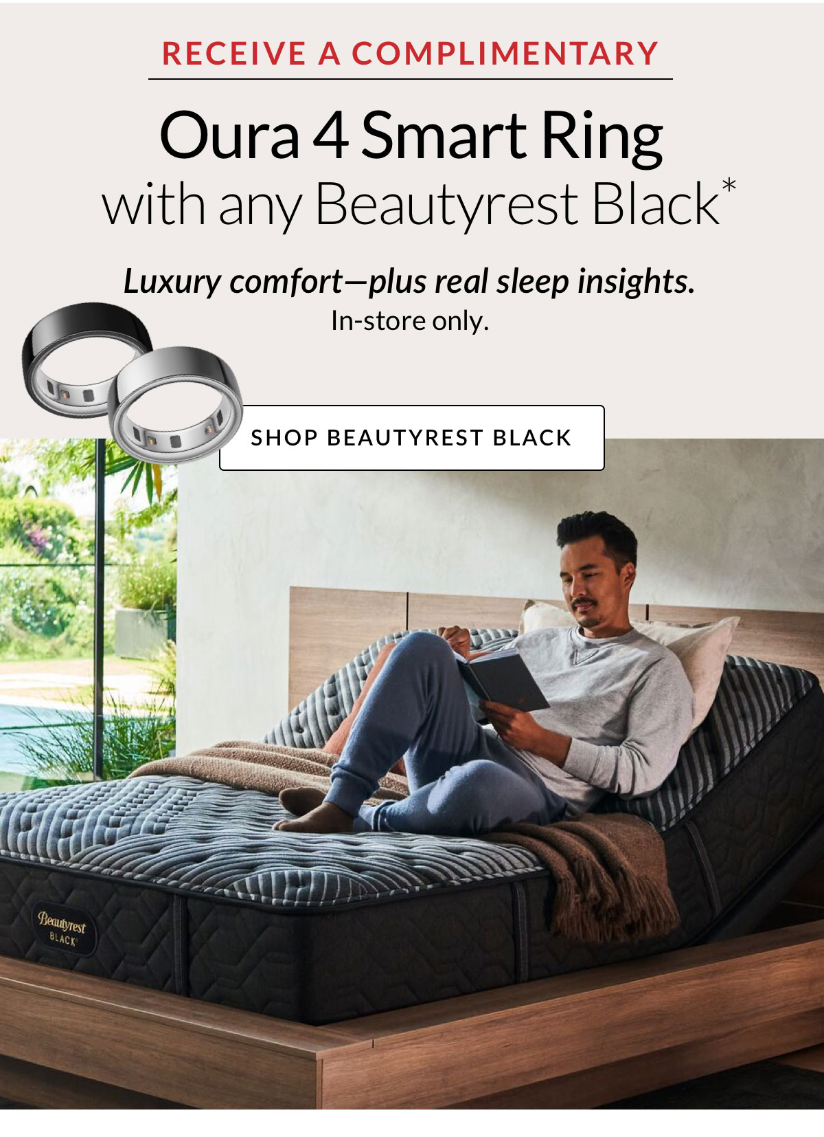 Receive a complimentary Oura 4 Smart Ring with any Beautyrest Black. In-store Only. Shop Now
