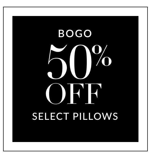 BOGO 50% off select Pillows