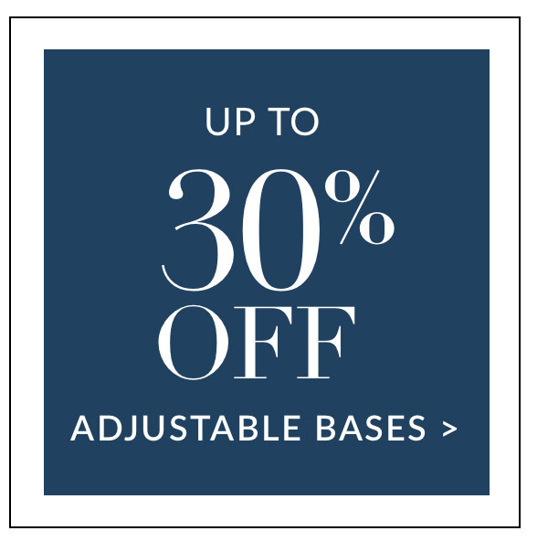 Up to 30% off Adjustable Bases
